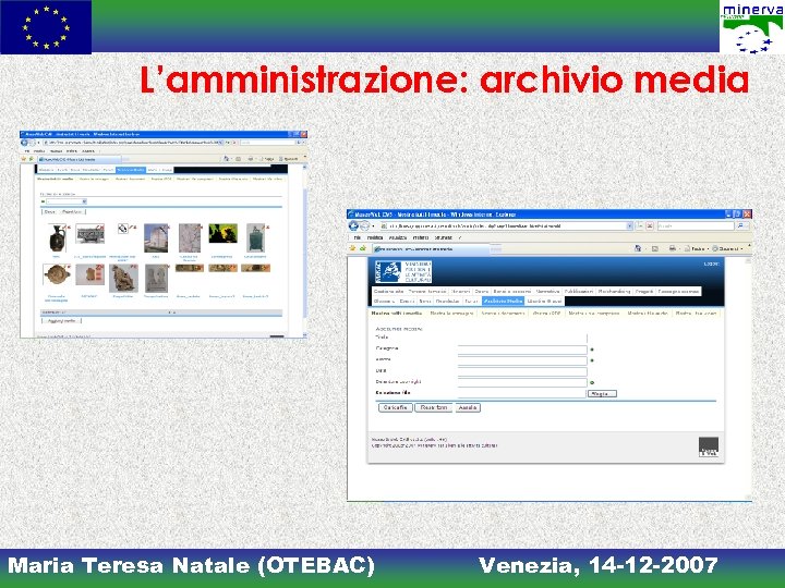 L’amministrazione: archivio media Maria Teresa Natale (OTEBAC) Venezia, 14 -12 -2007 