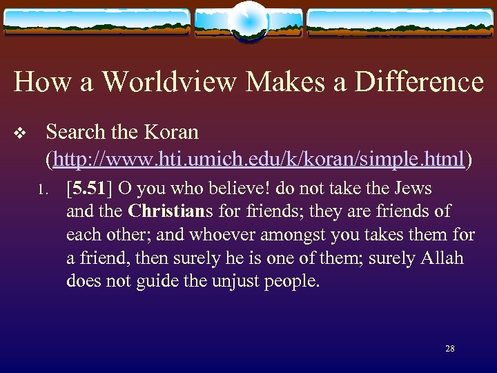 How a Worldview Makes a Difference v Search the Koran (http: //www. hti. umich.
