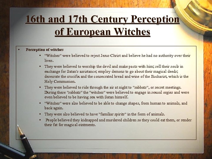 16 th and 17 th Century Perception of European Witches • Perception of witches