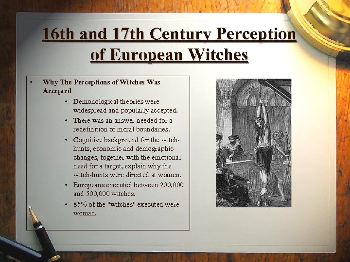 16 th and 17 th Century Perception of European Witches • Why The Perceptions