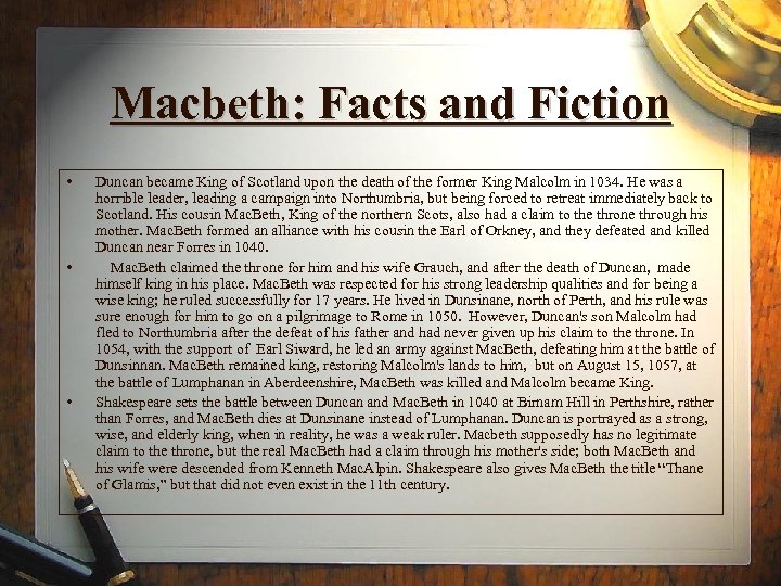 Macbeth: Facts and Fiction • • • Duncan became King of Scotland upon the