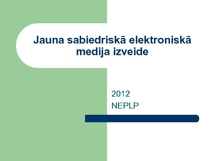 Jauna sabiedriskā elektroniskā medija izveide 2012 NEPLP 