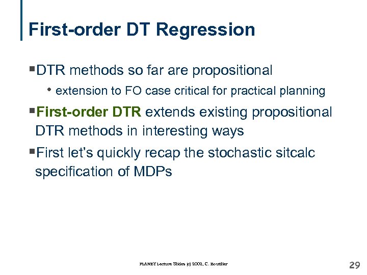 First-order DT Regression §DTR methods so far are propositional • extension to FO case