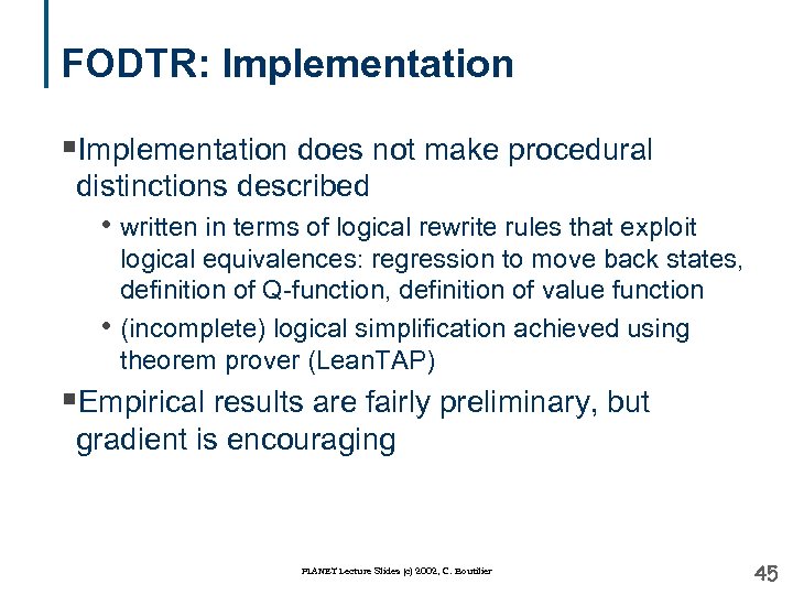 FODTR: Implementation §Implementation does not make procedural distinctions described • written in terms of