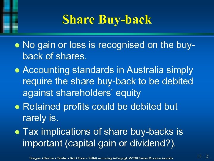 Share Buy-back No gain or loss is recognised on the buyback of shares. l