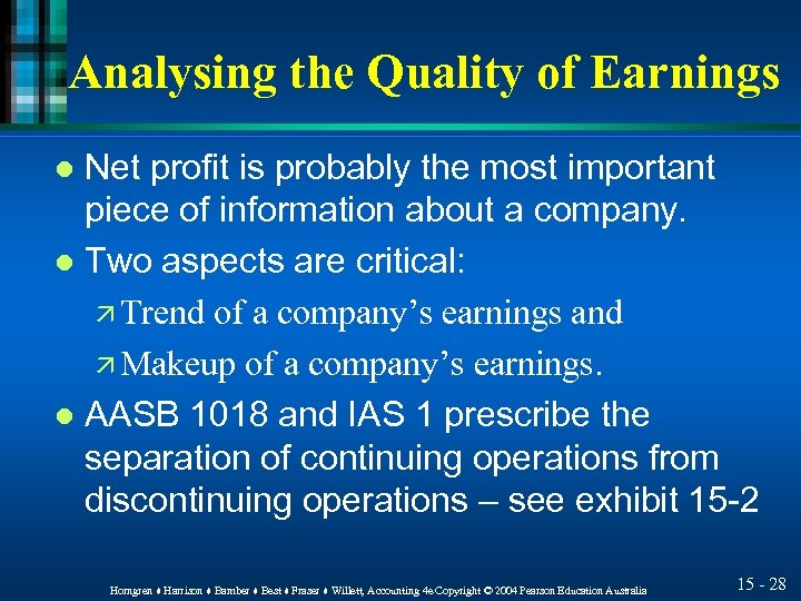 Analysing the Quality of Earnings Net profit is probably the most important piece of