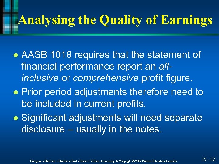 Analysing the Quality of Earnings AASB 1018 requires that the statement of financial performance