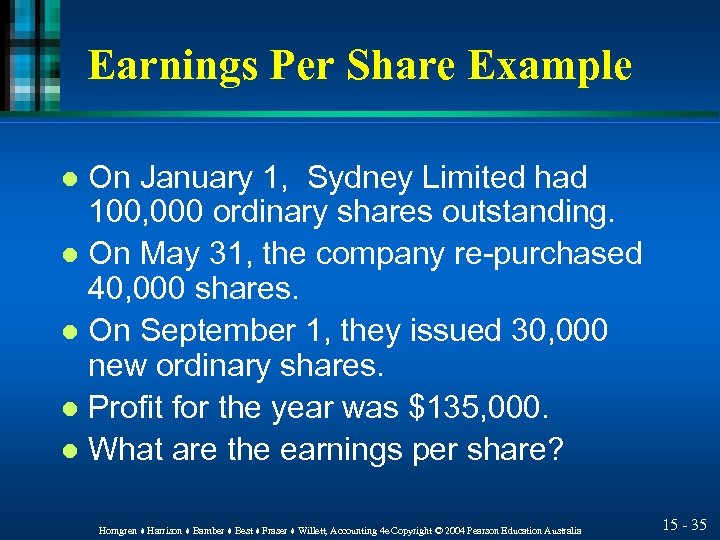 Earnings Per Share Example On January 1, Sydney Limited had 100, 000 ordinary shares