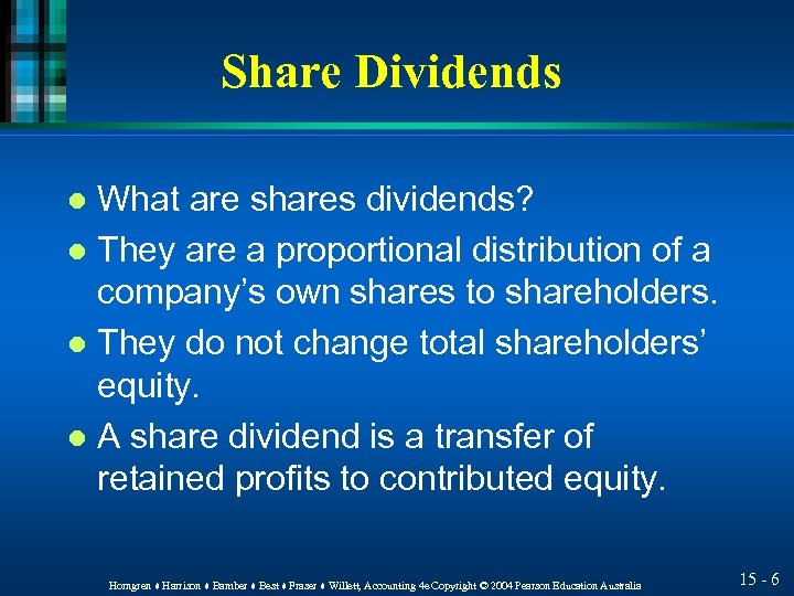 Share Dividends What are shares dividends? l They are a proportional distribution of a