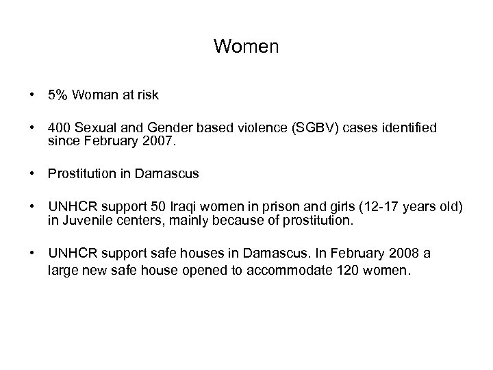 Women • 5% Woman at risk • 400 Sexual and Gender based violence (SGBV)