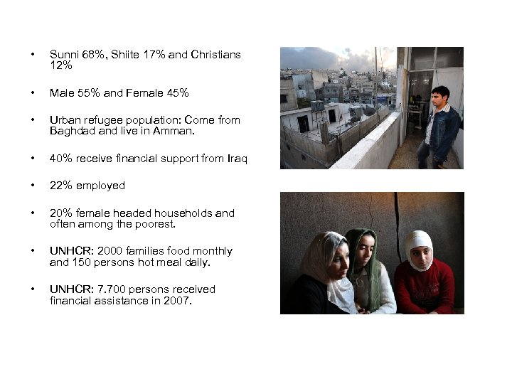  • Sunni 68%, Shiite 17% and Christians 12% • Male 55% and Female