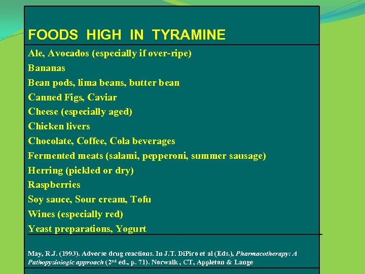 FOODS HIGH IN TYRAMINE Ale, Avocados (especially if over-ripe) Bananas Bean pods, lima beans,