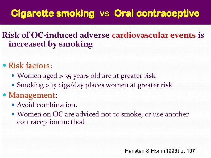 Cigarette smoking vs Oral contraceptive Risk of OC-induced adverse cardiovascular events is increased by