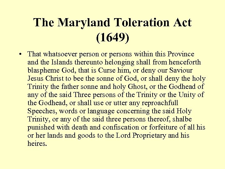 The Maryland Toleration Act (1649) • That whatsoever person or persons within this Province
