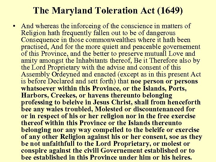 The Maryland Toleration Act (1649) • And whereas the inforceing of the conscience in