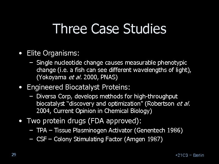 Three Case Studies • Elite Organisms: – Single nucleotide change causes measurable phenotypic change