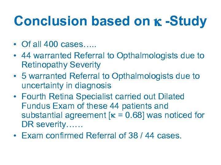 Conclusion based on -Study • Of all 400 cases…. . • 44 warranted Referral