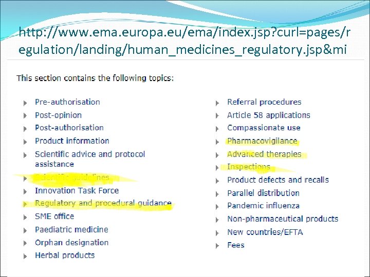 http: //www. ema. europa. eu/ema/index. jsp? curl=pages/r egulation/landing/human_medicines_regulatory. jsp&mi d=WC 0 b 01 ac