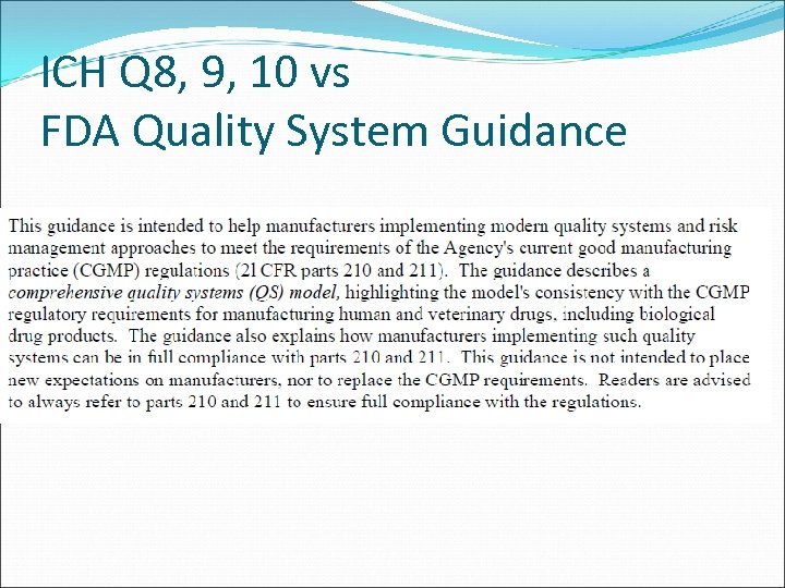 ICH Q 8, 9, 10 vs FDA Quality System Guidance 