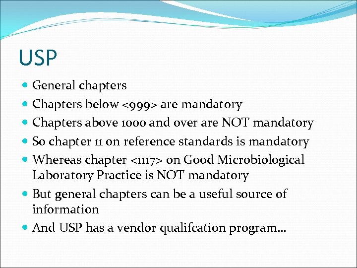 USP General chapters Chapters below <999> are mandatory Chapters above 1000 and over are