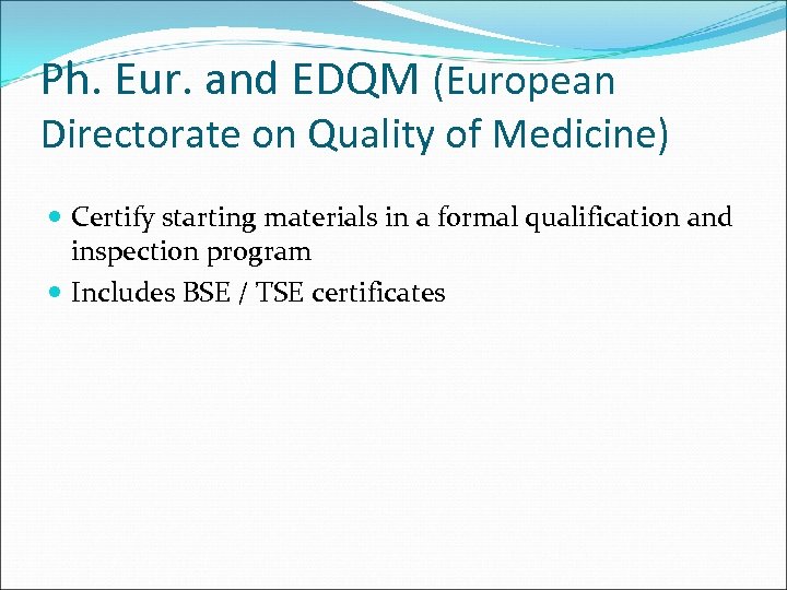 Ph. Eur. and EDQM (European Directorate on Quality of Medicine) Certify starting materials in