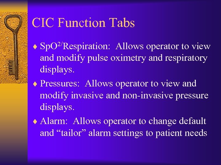 CIC Function Tabs ¨ Sp. O 2/Respiration: Allows operator to view and modify pulse