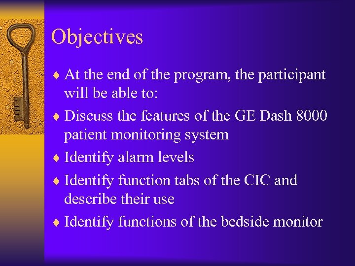 Objectives ¨ At the end of the program, the participant will be able to: