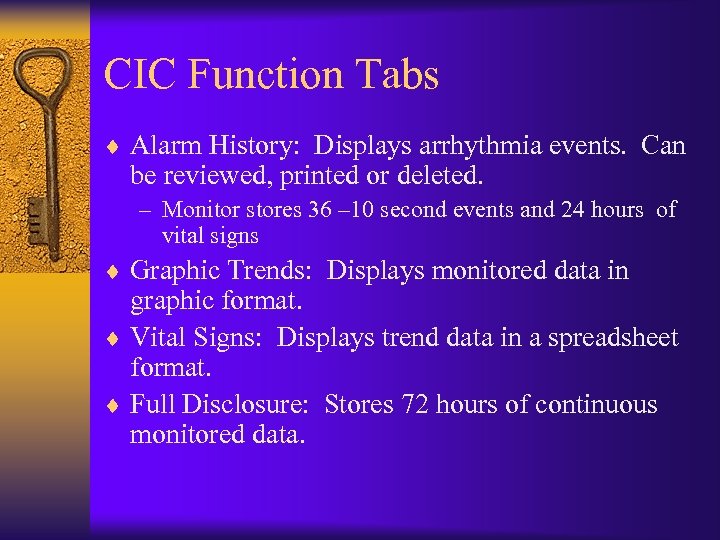 CIC Function Tabs ¨ Alarm History: Displays arrhythmia events. Can be reviewed, printed or