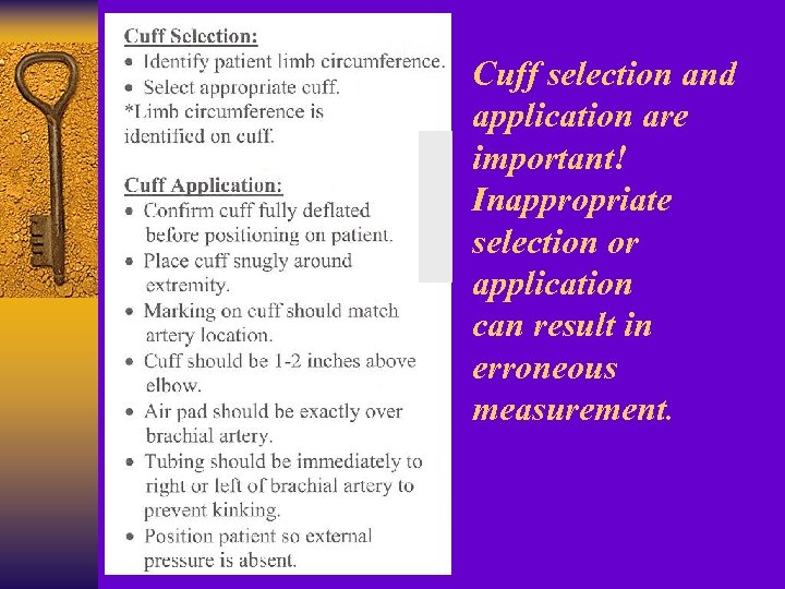 Cuff selection and application are important! Inappropriate selection or application can result in erroneous