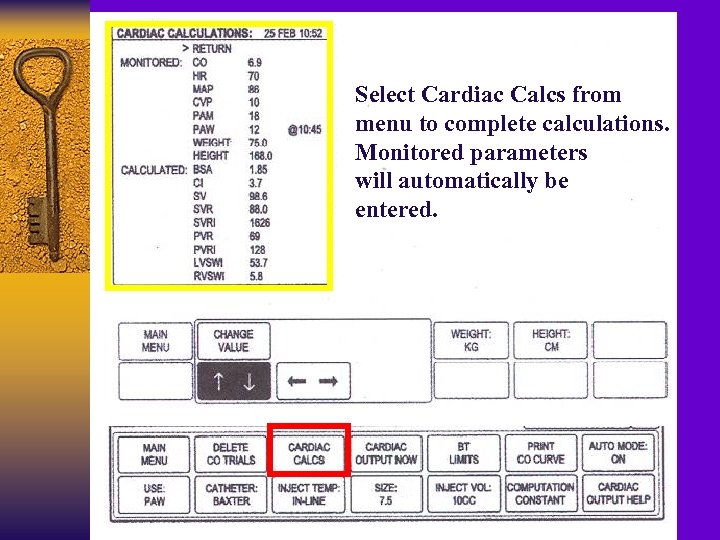 Select Cardiac Calcs from menu to complete calculations. Monitored parameters will automatically be entered.