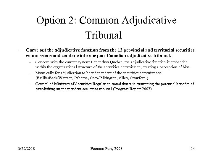 Option 2: Common Adjudicative Tribunal • Carve out the adjudicative function from the 13