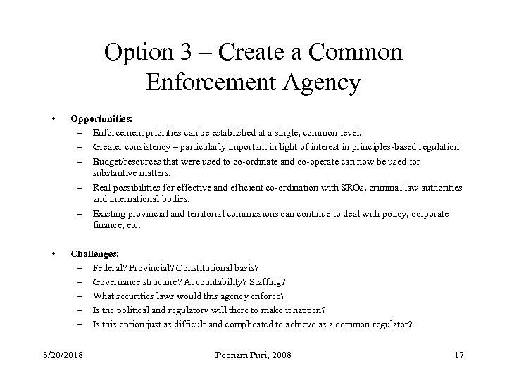 Option 3 – Create a Common Enforcement Agency • Opportunities: – Enforcement priorities can