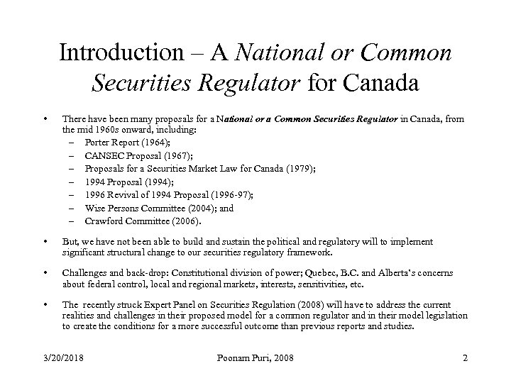 Introduction – A National or Common Securities Regulator for Canada • There have been