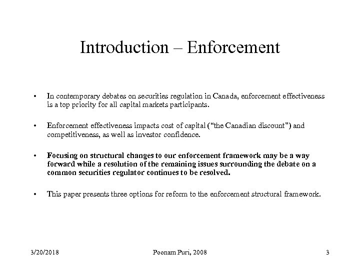 Introduction – Enforcement • In contemporary debates on securities regulation in Canada, enforcement effectiveness