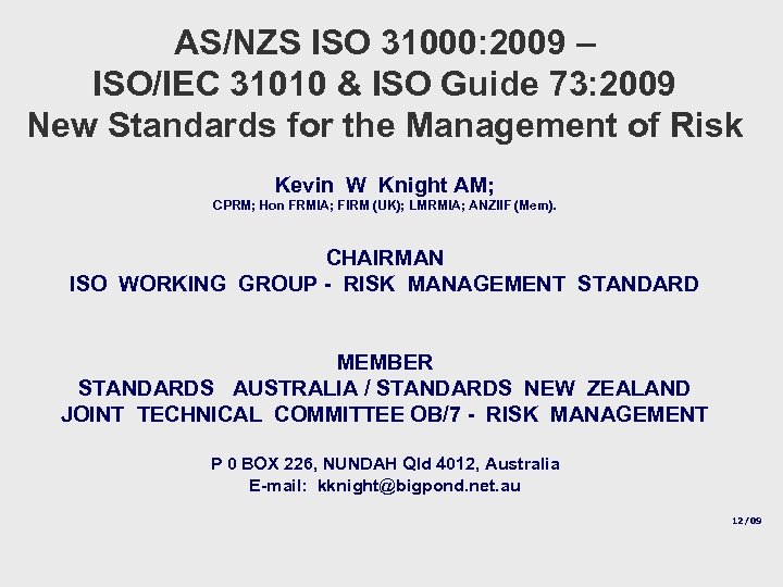 AS/NZS ISO 31000: 2009 – ISO/IEC 31010 & ISO Guide 73: 2009 New Standards