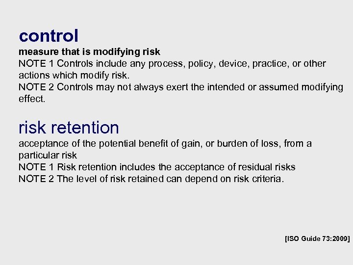 control measure that is modifying risk NOTE 1 Controls include any process, policy, device,