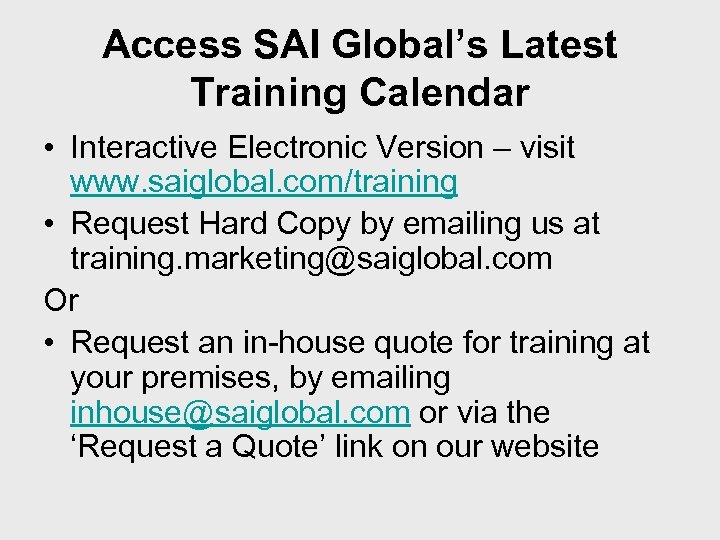 Access SAI Global’s Latest Training Calendar • Interactive Electronic Version – visit www. saiglobal.