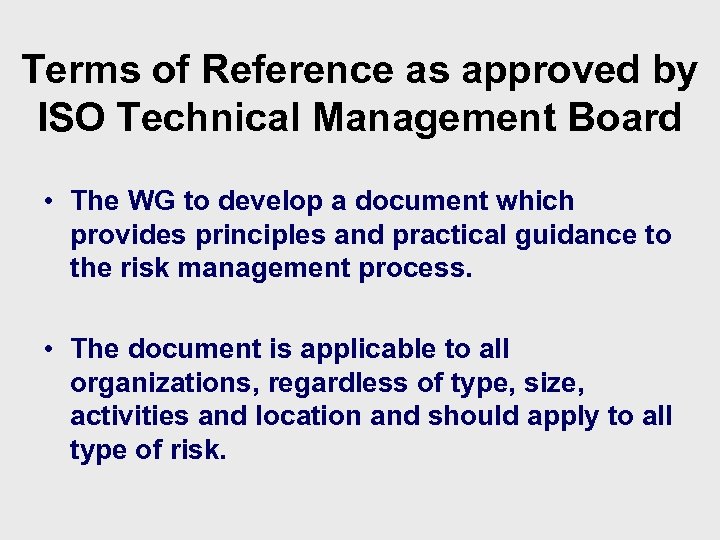 Terms of Reference as approved by ISO Technical Management Board • The WG to