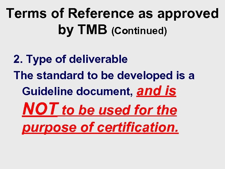 Terms of Reference as approved by TMB (Continued) 2. Type of deliverable The standard