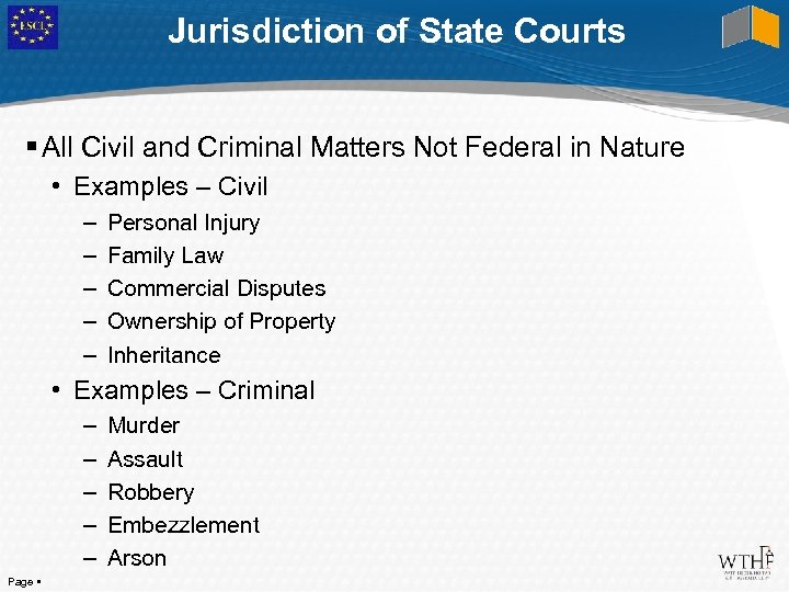 Jurisdiction of State Courts All Civil and Criminal Matters Not Federal in Nature •