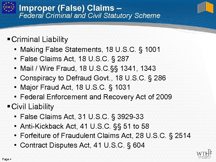 Improper (False) Claims – Federal Criminal and Civil Statutory Scheme Criminal Liability • •