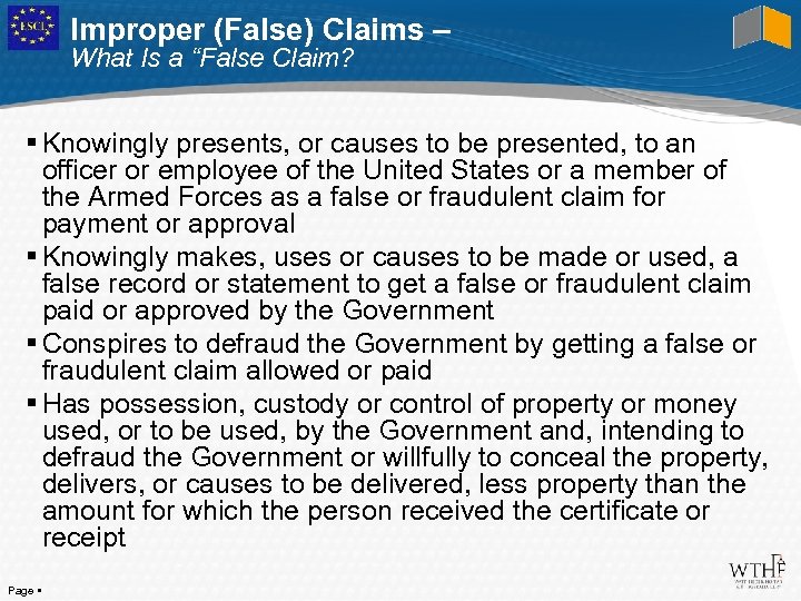 Improper (False) Claims – What Is a “False Claim? Knowingly presents, or causes to