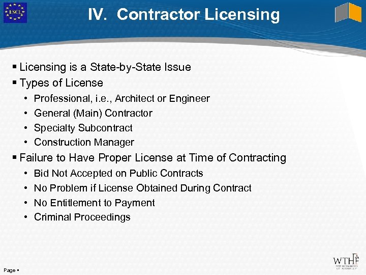 IV. Contractor Licensing is a State-by-State Issue Types of License • • Professional, i.