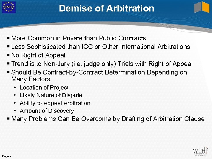 Demise of Arbitration More Common in Private than Public Contracts Less Sophisticated than ICC