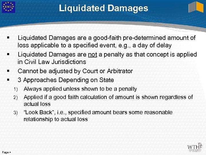 Liquidated Damages are a good-faith pre-determined amount of loss applicable to a specified event,