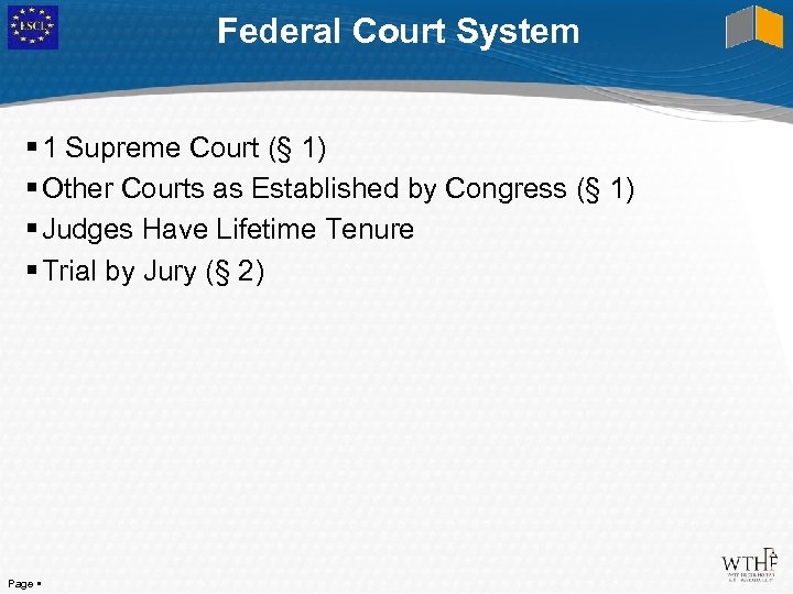 Federal Court System 1 Supreme Court (§ 1) Other Courts as Established by Congress