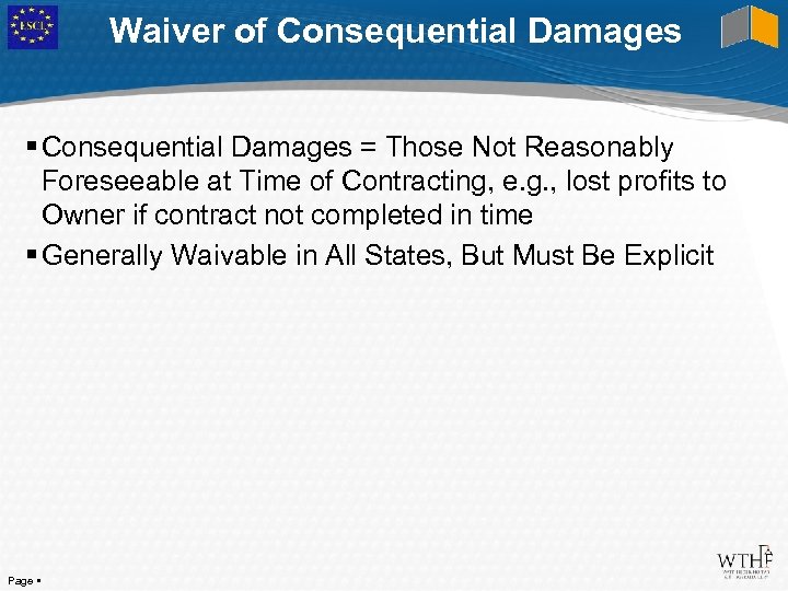 Waiver of Consequential Damages = Those Not Reasonably Foreseeable at Time of Contracting, e.