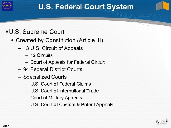 U. S. Federal Court System U. S. Supreme Court • Created by Constitution (Article