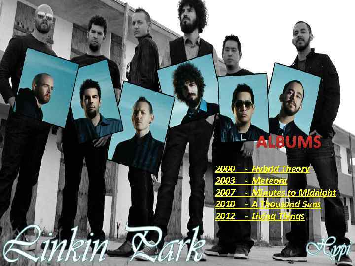 ALBUMS 2000 2003 2007 2010 2012 - Hybrid Theory Meteora Minutes to Midnight A