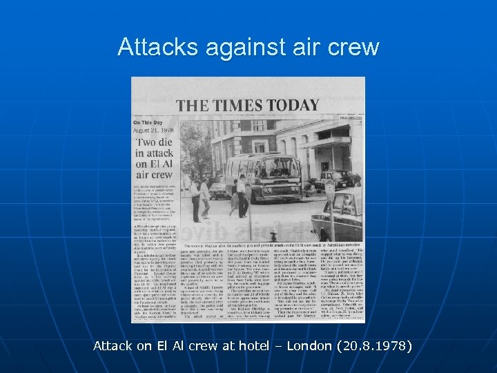 Attacks against air crew Attack on El Al crew at hotel – London (20.